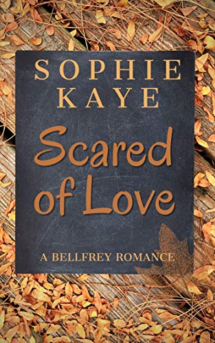 Scared of Love: A Clean Small-Town Romance (Bellfrey Romance)