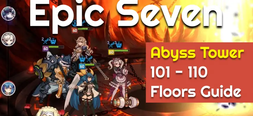 Epic Seven — Abyss Tower 101-110 Floors Guide